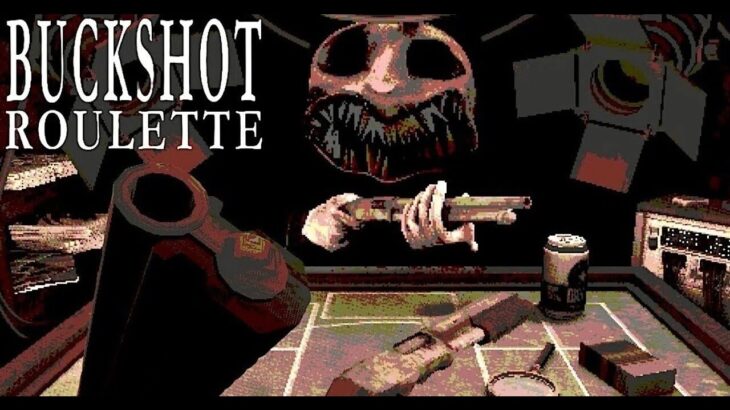 【​​buckshot roulette】ギャンブルでどかんと【ぺんぺん】